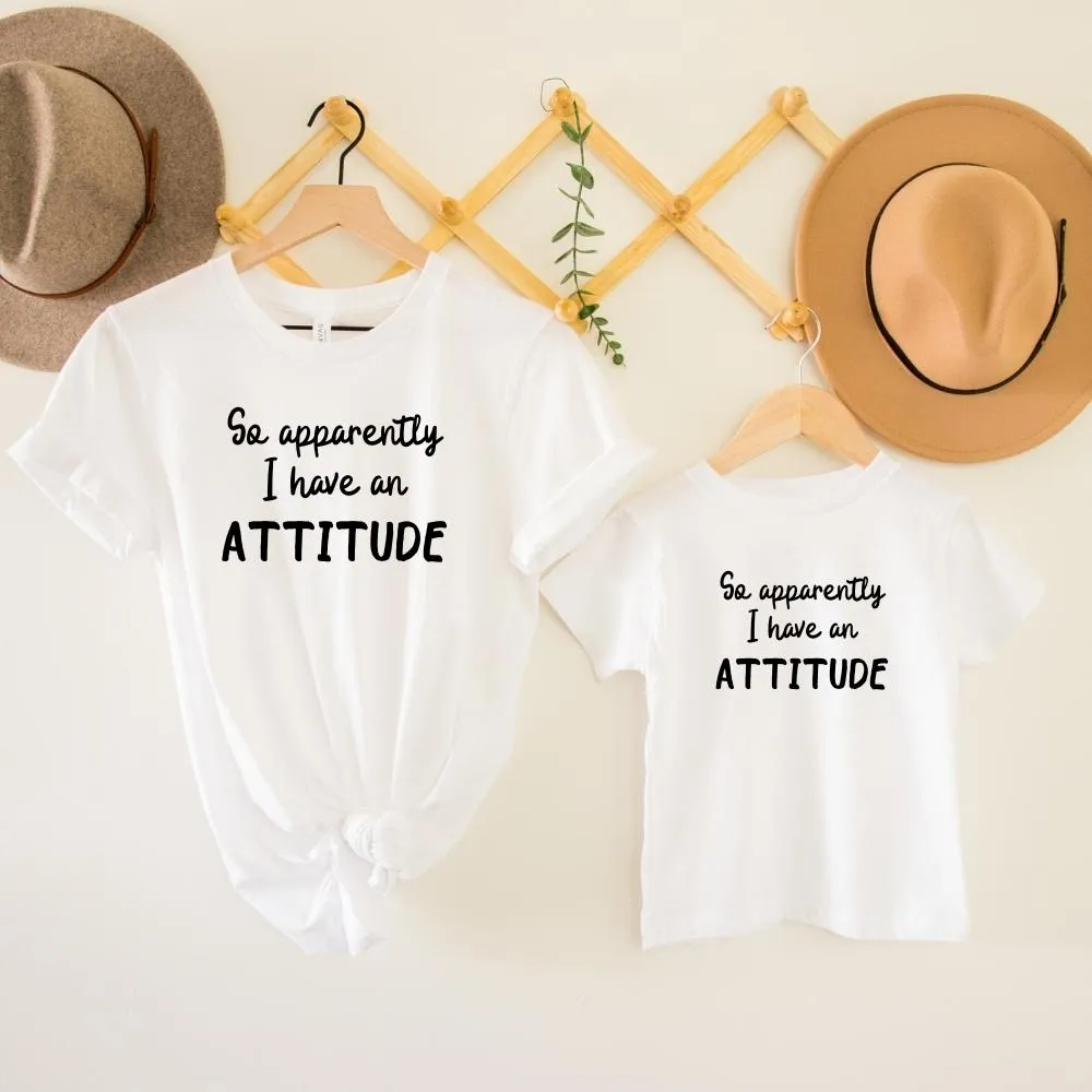 Apparently I Have An Attitude Matching T-Shirts