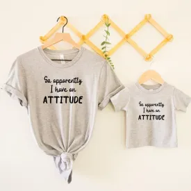 Apparently I Have An Attitude Matching T-Shirts